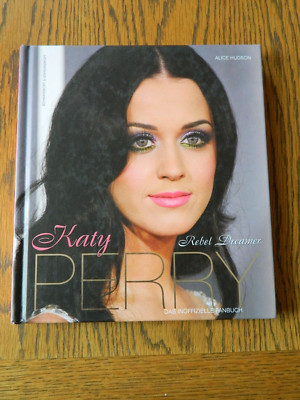 Nachlass-Buch-Katy Perry-Rebel Dreamer-Alice Hudson-2012-sehr guter Zustand
