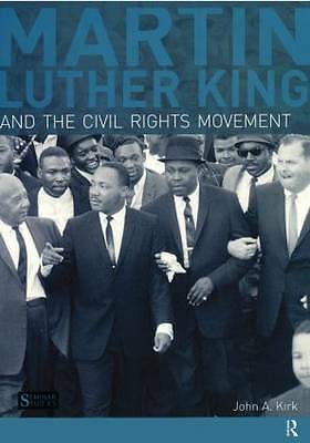 Martin Luther King, Jr. and the Civil Rights Movement by John A. Kirk...