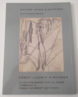 Ernest Ludwig Kirchner  2001 IN GERMAN Galerie Henze & Ketterer Wichtrach/Bern