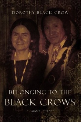 Belonging to the Black Crows: A Lakota Journey