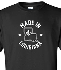 "Made in Louisiana" T-Shirt Sizes S-4XL bayou state cajun new orleans home