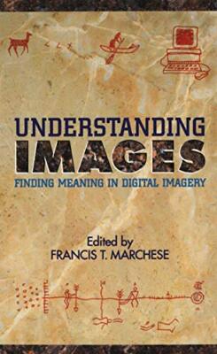 Understanding Images : Finding Meaning in Digital Imagery                      