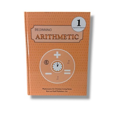 Rod and Staff Beginning Arithmetic Grade 1 Teachers Manual Christian Living 2010