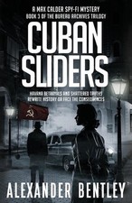 Cuban Sliders: A Max Calder SpyFi Mystery by Alexander Bentley Paperback Book