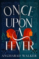Once Upon A Fever | Angharad Walker | Englisch | Taschenbuch | 336 S. | 2022