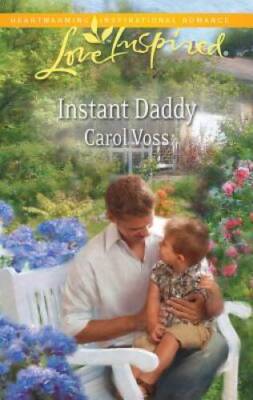 Instant Daddy (Love Inspired) - Mass Market Paperback By Voss, Carol - VERY GOOD