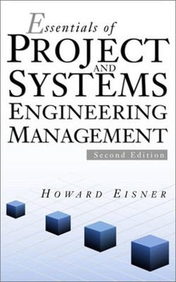 Essentials of Project and Systems Engineering Management Howard E