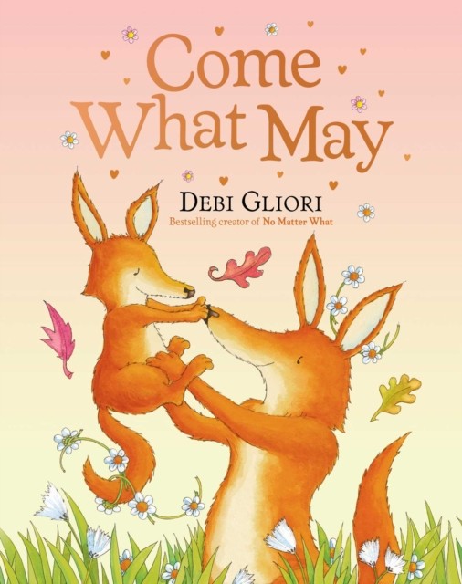 Come What May by Debi Gliori HARDBACK 9781665982764