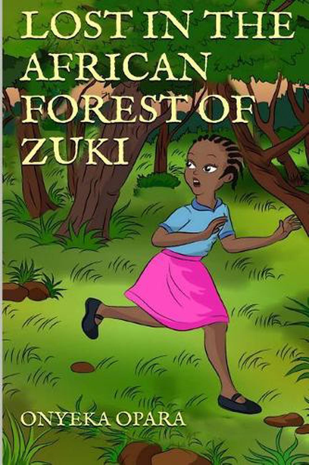 Lost In The African Forest Of Zuki by Onyeka Opara (English) Paperback Book