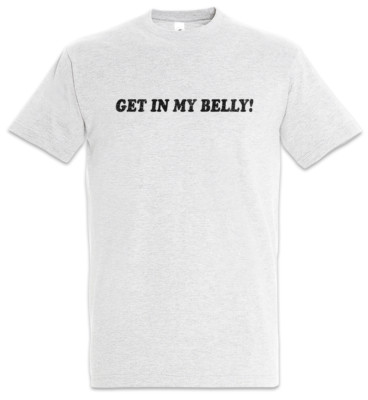 Get In My Belly T-Shirt Fun Chubby Pride Fatty proud fat large big heavy  Plump