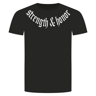 Strength And Honor T-Shirt - Honour & Ehre Stolz Stärke Bruderschaft