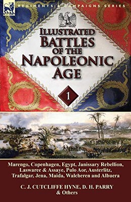 Illustrated Battles of the Napoleonic Age-Volume 1: Marengo, Copenhagen, Egyp...