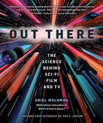 Out There | The Science Behind Sci-Fi Film and TV | Ariel Waldman | Englisch