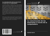 Ranida Harris | La ComunicacióN De Las Emociones A TravéS De La Computadora