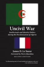 UNCIVIL WAR: INTELLECTUALS AND IDENTITY POLITICS DURING By James D. Le Sueur