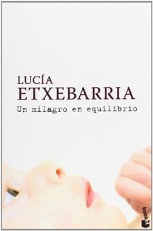Un milagro en equilibrio von ETXEBARRIA, LUCIA | Buch | Zustand gut