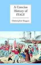 A Concise History of Italy (Cambridge Concise Histories) by Christopher Duggan