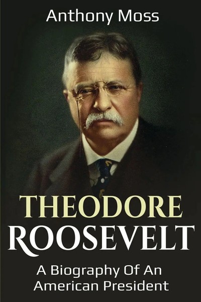 Anthony Moss | Theodore Roosevelt | Taschenbuch | Englisch (2019)-image