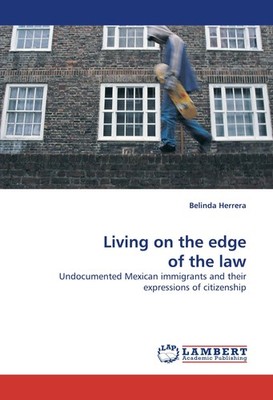 Living on the edge of the law Belinda Herrera