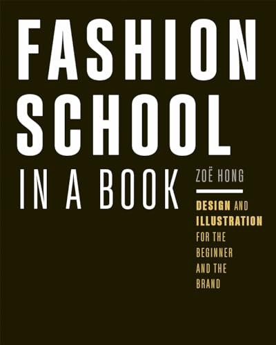 Fashion School In A Book : Design & Illustration For The Beginner And The Brand Zoe Hong - Image 4