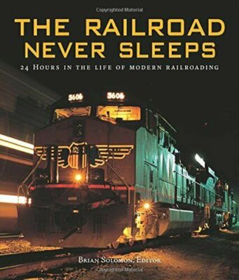 Die Eisenbahn schläft nie, 24 Stunden im Leben der modernen Eisenbahn (LETZTE NEU)