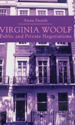 Snaith - Virginia Woolf  Public and Private Negotiations - New hardbac - X555z