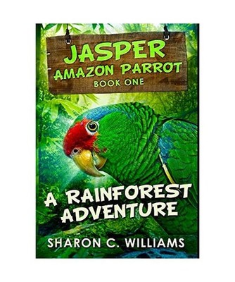 A Rainforest Adventure: Premium Large Print Hardcover Edition, Sharon C. William