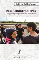 Desafiando Fronteras La MigracióN Global Y Los Muros Del Nacionalismo Reguera