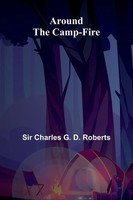 Charles G. D. Roberts | Around The Camp-Fire | Taschenbuch | Englisch (2025)
