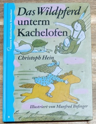 Christoph Hein - Das Wildpferd unterm Kachelofen - Buch 2006