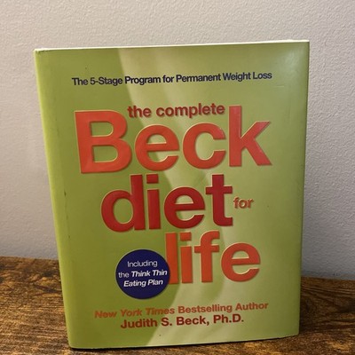 Complete Beck Diet for Life : The Five-Stage Program for Permanent Weight Loss 