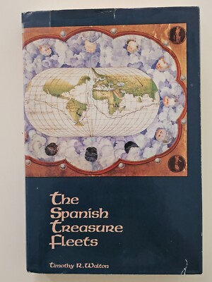 The Spanish Treasure Fleets HC Book by Timothy R Walton 1994 1ST Edition