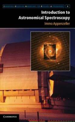 Introduction to Astronomical Spectroscopy by Immo Appenzeller: New