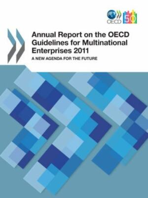 Annual Report on the OECD Guidelines for Multinational Enterprises 2011: A New A