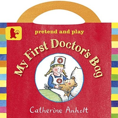 My First Doctor's Bag (Baby Walker) by Anholt, Catherine 1406349003