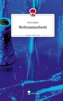Weltraumschrott. Life Is A Story - Story.One Anna KüGler
