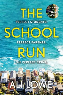 The School Run: The gripping new 2024 thriller full of scandal, secrets and glam