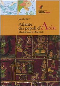 9788889465349 Atlante dei popoli d'Asia - Jean Sellier,S. D'Onofrio
