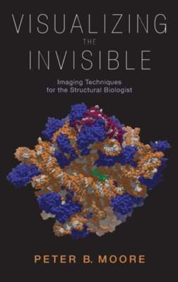 Visualizing the Invisible: Imaging Techniques for the Structural Biologist: New