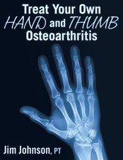 Treat Your Own Hand and Thumb Osteoarthritis by Jim Johnson (English) Paperback