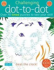 Challenging Dot-To-Dot : Over 70 Timed Puzzles to Test Your Skill