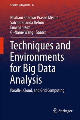Techniques and Environments for Big Data Analysis B. S. P. Mishra