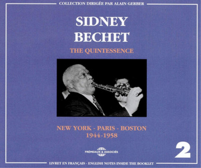 Sidney Bechet The Quintessence: New York - Paris - Boston 1944-1958 (CD) Album