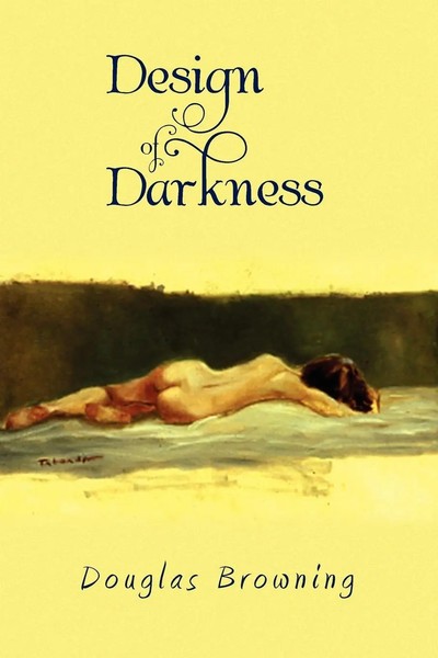 Douglas Browning | Design Of Darkness | Taschenbuch | Englisch (2009) | Xlibris-image