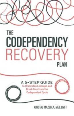 The Codependency Recovery Plan: A 5-Step Guide to Understand, Accept - VERY GOOD