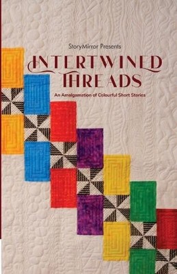 Intertwined Threads - An Amalgamation of Colourful Short Stories (Taschenbuch)
