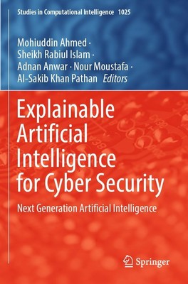 Explainable Artificial Intelligence for Cyber Security Mohiuddin Ahmed (u. a.)