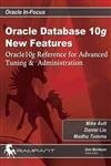 Oracle Database 10g New Features: Oracle 10g Reference for Advanced Tuning &...