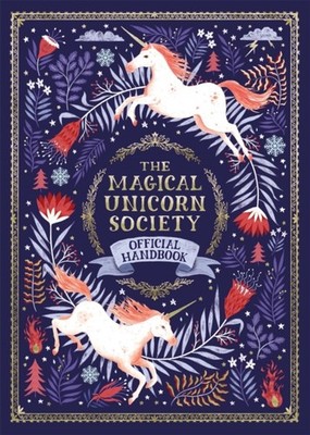 The Magical Unicorn Society: Official Handbook by Selwyn E. Phipps HARDBACK