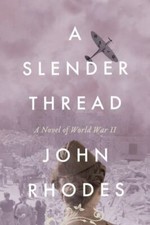 A Slender Thread: A Novel of World War II (Breaking Point Series), Rhodes, John,
